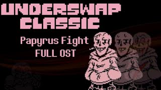 ClassicSwap Papyrus Fight FULL OST [upl. by Ohaus]