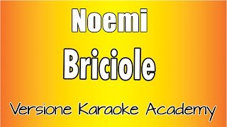 Noemi  Briciole Versione Karaoke Academy Italia [upl. by Tiffanle]