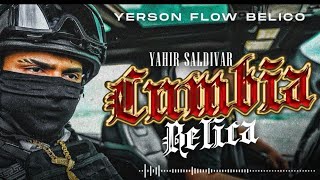 Yahir Saldivar  Cumbia Bélica  YERSON FLOW BELICO 🔥 [upl. by Arocet]