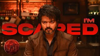 LEO  I’M SCARED Soundtrack  Thalapathy Vijay  Lokesh Kanagaraj  Anirudh Ravichander [upl. by Trilby835]