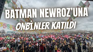 Batman Newrozuna onbinler katıldı  NEWROZ 2024 [upl. by Vokaay]