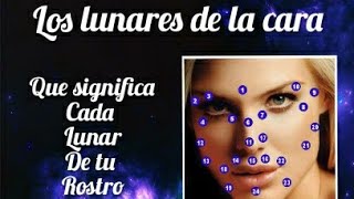 Significado de los lunares de la cara  Melanomancia [upl. by Annaek]