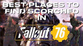 BEST LOCATIONS FOR SCORCHED IN FALLOUT 76  Fallout Fallout76 [upl. by Pember]