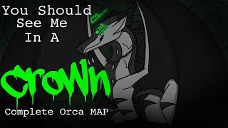 You Should See Me In A Crown Complete Orca MAP Wings of Fire [upl. by Thordis]