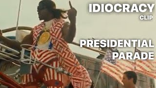 Presidential Parade  IDIOCRACY [upl. by Gilles]