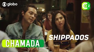 Shippados  Terceiro Episódio 1x03  Chamada  Globo 15 Jan 2021 [upl. by Zielsdorf946]