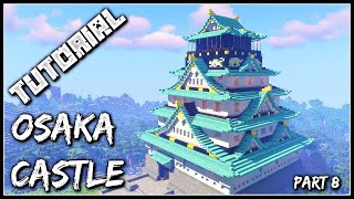 How To Build The Osaka Castle  Part 8 [upl. by Annaet259]