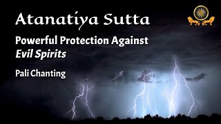 Powerful Protection Against Evil Spirits Atanatiya Sutta  Pali Chanting [upl. by Gustaf]