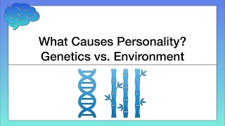 What Causes our Personality Genetics vs Environment [upl. by Sinegra]