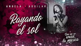 Ángela Aguilar  Rayando el Sol [upl. by Ring598]