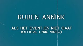 Ruben Annink  Als Het Eventjes Niet Gaat Official Lyric Video [upl. by Alexio656]