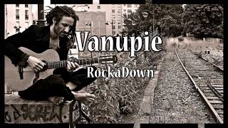 Vanupie  RockaDown  Lyrics [upl. by Aerdnna805]