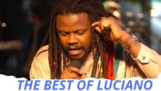 The best HITS of Luciano MIXTAPE REGGAE Culture LOVERS ROCK roots SONGSDJ MURRAY 8768557770 [upl. by Goodden]