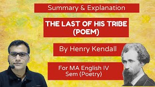 The Last of His Tribe by Henry Kendall  Summary amp Explanation  MA English IV Sem Paper 1  MJPRU [upl. by Aienahs]