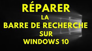 COMMENT RÉPARER LA BARRE DE RECHERCHE WINDOWS 10  FACILE ET RAPIDE [upl. by Llenna]