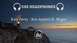 Katy Perry  Bon Appétit ft Migos8D AUDIO [upl. by Ameen]