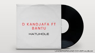 D Kandjafa ft Bantu  Katuhole  2020 Album [upl. by Haile667]