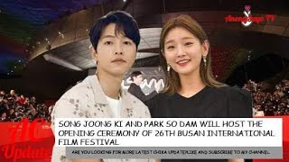 Song Joong Ki amp Park So Dam Will Host The Opening Ceremony Of 26th Busan International Film Festival [upl. by Furlani]