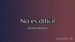 No es difícil  Annette Moreno letra [upl. by Osman803]