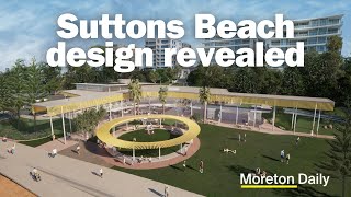 Suttons Beach Public Space winning design revealed  Moreton Daily News [upl. by Leryt893]