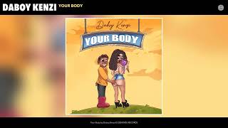 Daboy Kenzi  Your Body Official Audio [upl. by Ranitta]