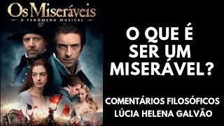 OS MISERÁVEIS  Comentários filosoficos  Prof Lúcia Helena Galvão [upl. by Akfir311]