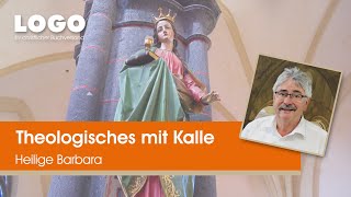 Heilige Barbara ▶ Theologisches mit Kalle  LOGO Buchversand [upl. by Adnovoj]