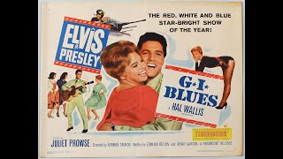 ELVIS PRESLEY  GI Blues  4K ORIGINAL SOUNDTRACK  GI BLUES ♫♪♛ My life ♛ ELVIS ♛ ♪♫ [upl. by Eulalie67]