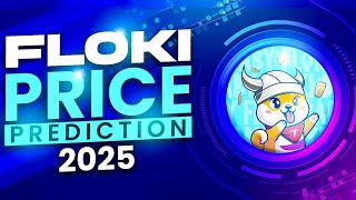 Floki 2025 Price Prediction amp Why It Will Be MASSIVE [upl. by Ereveniug136]