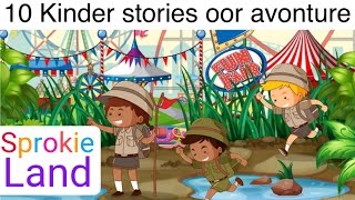 10 Kinder stories oor avonture  Afrikaanse luisterstories  sprokies [upl. by Cordi]