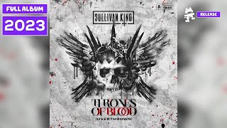 Sullivan King  Thrones of Blood Remixes LP Full Album Monstercat Release [upl. by Ahseinek]