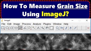 ImageJ How To Find Grain Size Using ImageJ Software [upl. by Clementine]