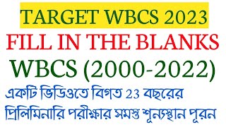 WBCS PRELIMS 20002022FILL IN THE BLANKSWBCS পরীক্ষায় বিগত 23 বছরের সমস্ত শূন্যস্থান পূর্ণ কর [upl. by Aerdna858]