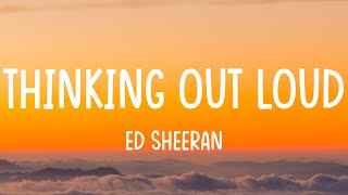 Thinking Out Loud  Ed Sheeran Lyric Video  James Arthur Lewis Capaldi Taylor Swift [upl. by Ahsirtap]