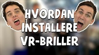 HVORDAN INSTALLERE VRBRILLER [upl. by Tawsha959]