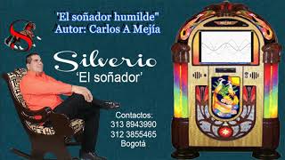 El soñador humilde  Silverio El soñador [upl. by Xyla]