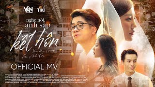 NGHE NÓI ANH SẮP KẾT HÔN  VĂN MAI HƯƠNG ft BÙI ANH TUẤN OFFICIAL MV [upl. by Behah]