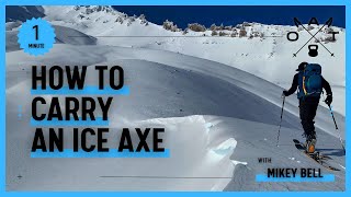 How to Carry an Ice Axe on Your Backpack [upl. by Anirol664]