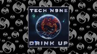 Tech N9ne  Drink Up  OFFICIAL AUDIO [upl. by Nocaj]