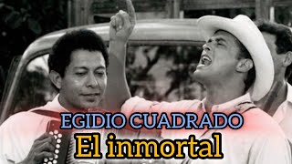 EGIDIO CUADRADO  EL INMORTAL [upl. by Niret812]