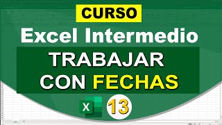 13  Funciones y fórmulas de fecha en Excel [upl. by Aztilay]