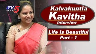 Kalvakuntla Kavitha Interview  TRS MP Kavitha Birthday Special  Life Is Beautiful  1  TV5 News [upl. by Daffodil]