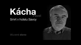 MLUVENÉ SLOVO Kácha Pavel Smrt v hotelu Savoy DETEKTIVKA [upl. by Muhcan143]