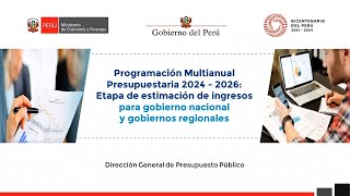 Programación Multianual Presupuestaria 20242026 Etapa de estimación de ingresos para GN y GR [upl. by Akkeber]