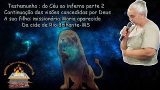 MUITO FORTE ARREBATAMENTO Ao Céu e ao inferno  Testemunho da Missionária Maria Aparecida Parte 2 [upl. by Aekin309]