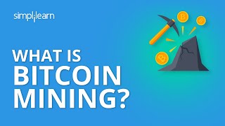 What is Bitcoin Mining  Bitcoin Mining Explained  How Bitcoin Mining Works  Simplilearn [upl. by Annocahs246]