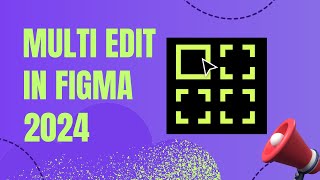 Figma Multiedit  New Update 2024 [upl. by Firman]