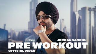 Pre Workout Official Video Jordan Sandhu  ALPHA Debut Album [upl. by Nnaitsirk]