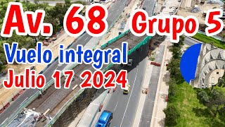 Así va el grupo 5 Avenida 68 Transmilenio Puentes y vía Julio 2024 [upl. by Zednanreh]