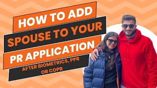 How to Add Spouse to Your PR Application  After Passport Request or COPR  Canada PR  IRCC [upl. by Lark]